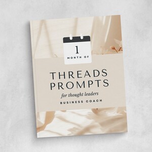 Peut inclure: Une couverture de livre beige et blanche avec une icône de calendrier qui dit "1 mois de Threads Prompts pour les leaders d'opinion Business Coach".