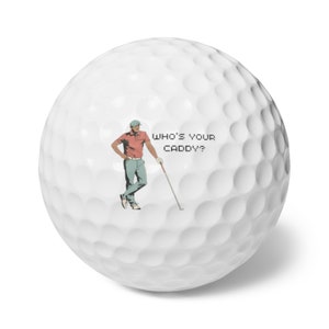 Whos Your Caddy Golf Balls, 6pcs, Golfers Gift, Ideal Gift for Husband, Graphic Golf Balls, Gift for Him