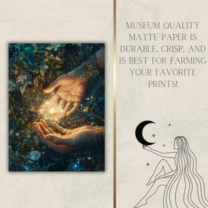 May include: Two hands cupped together with glowing light emanating from them, surrounded by lush green foliage. The image is set against a textured background with the text "MUSEUM QUALITY MATTE PAPER IS DURABLE, CRISP, AND IS BEST FOR FARMING YOUR FAVORITE PRINTS!" on the right side.