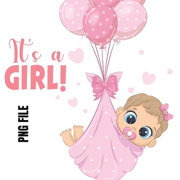 its a girl png, sublimation file, cricut cut file, craft, instant download, digital download, baby girl png, girl png, cute baby png