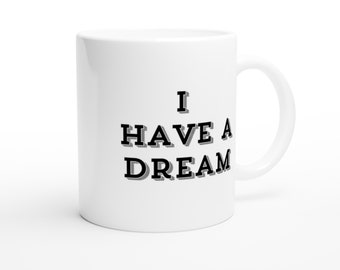 I Have A Dream Mug