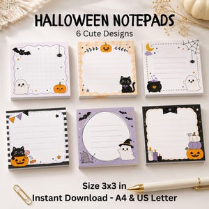 May include: Six square Halloween notepads with various illustrations including ghosts, pumpkins, black cats, and spiders. The text reads HALLOWEEN NOTEPADS 6 Cute Designs and Size 3x3 in Instant Download - A4 & US Letter. Each notepad has a unique border.