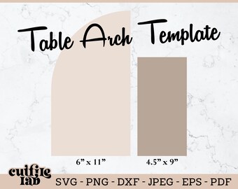May include: A digital template for creating a table arch. The template includes two shapes: a 6-inch by 11-inch arch and a 4.5-inch by 9-inch rectangle. The text "Table Arch Template" is at the top of the image.