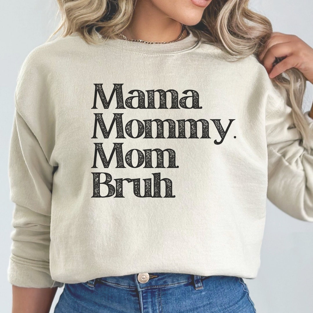 Mama Mommy Mom Bruh Funny Mom Tees - Print Your Thoughts. Tell Your Stories