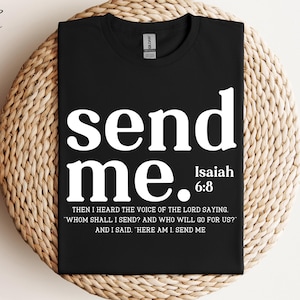 Send Me Tshirt, Isaiah 6 8 Christian Shirt, Christian Cross Shirt, Your 41 is Coming Shirt, Bible Verse Tee, Jesus Lover Shirt For Christian