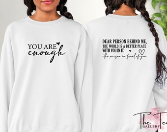 You are Enough Sweatshirt, Dear Person Behind Me Hoodie, Mental Health, Inspirational  Sweater, Be Kind Sweater, Aesthetic Sweatshirt