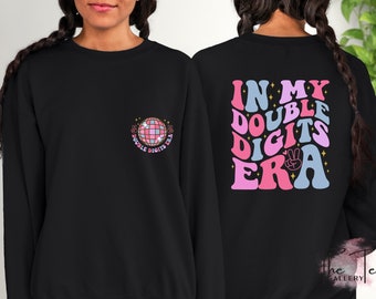 In My Double Digits Era Sweatshirt, Birthday Girl Hoodie, 10 Years Old Birthday, Ten Birthday Sweater, 10th Birthday Gift, Gift For Girl