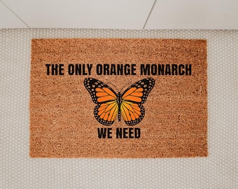 Monarch Butterfly Doormat, The Only Orange Monarch We Need Welcome Mat