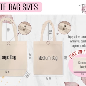 May include: Image showing the sizes of tote bags. The large bag is 17 inches wide, 14.5 inches tall, and 4.25 inches deep. The medium bag is 15 inches wide and 16 inches tall. Both bags are 10 inches from the top of the bag to the top of the handle.
