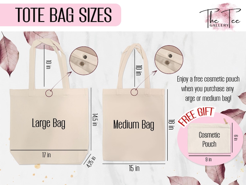 May include: Image showing the sizes of tote bags. The large bag is 17 inches wide, 14.5 inches tall, and 4.25 inches deep. The medium bag is 15 inches wide and 16 inches tall. Both bags are 10 inches from the top of the bag to the top of the handle.