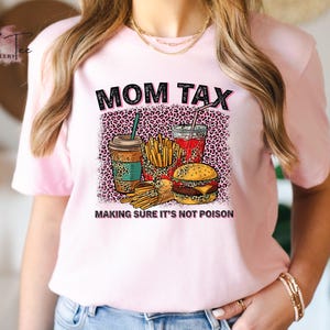 Mom Joke Shirt, Funny Mom Shirt, Mom Tax Shirt, Leopard Design Mom Shirt, Gift For Mom, New Mama Gifts, Mom birthday Gift, Mama Life Shirt