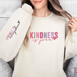 Kindness is Free Sprinkle It Everywhere Sweatshirt, Be Kind Hoodie, Positive Daily Affirmations, Self Love Sweater, Positive Sweatshirt
