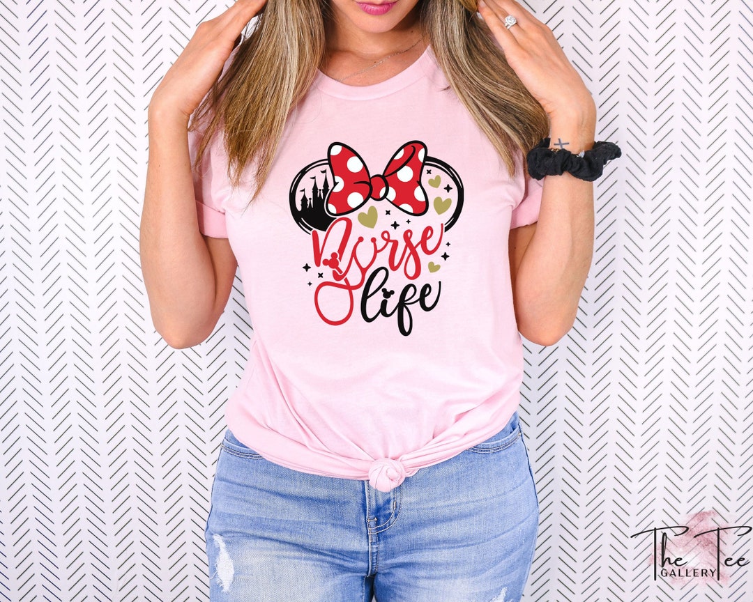 Disneyland Nurse Life Shirt, Minnie Nurse Shirt, Disney Nurse Tshirt