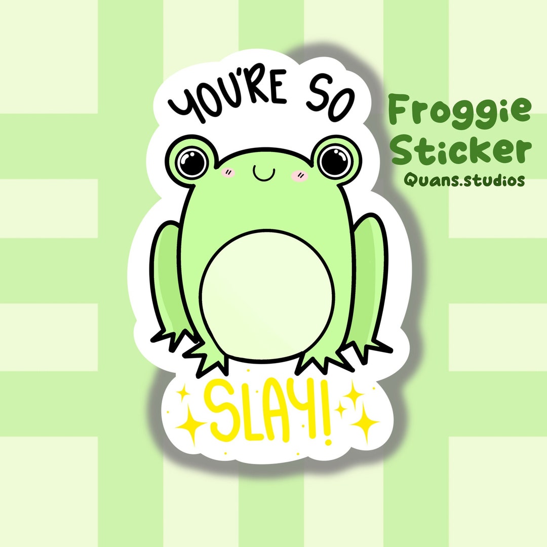 Frog Vinyl Sticker L Cute Green Froggie Slay Sticker - Etsy