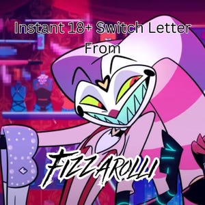 Instant 18+ Switch Letter From Fizzarolli