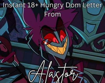 Instant 18+ Hungry Dom Letter From Alastor