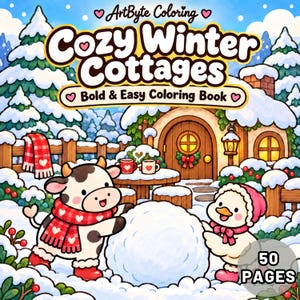 Könnte beinhalten: Ein Malbuch mit dem Titel ArtByte Coloring Cozy Winter Cottages Bold & Easy Coloring Book mit 50 Seiten. Das Cover zeigt eine gezeichnete Kuh und eine Ente, die vor einem Häuschen einen Schneemann bauen, umgeben von verschneiten Bäumen.