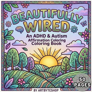 Könnte beinhalten: Ein farbenfrohes Malbuch mit dem Titel "BEAUTIFULLY WIRED" und dem Untertitel "Ein ADHD & Autism Affirmation Malbuch". Das Cover zeigt eine lebendige Landschaft mit Bäumen, einer Sonne und dem Text "50 PAGES". Entworfen von ARTBYTESHOP.