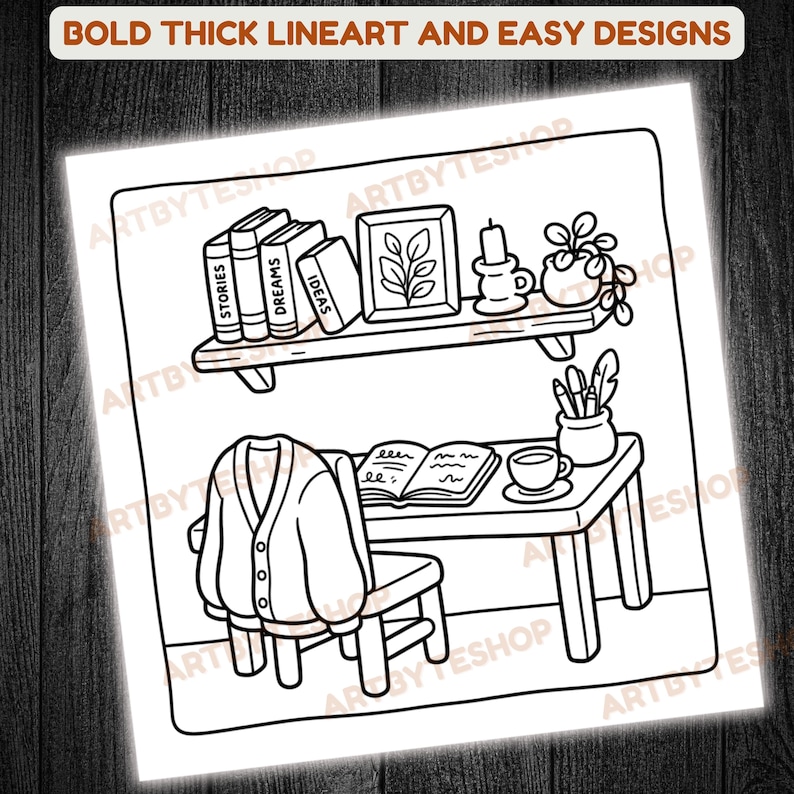 May include: Black and white line art illustration of a cozy desk scene. A shelf holds books labeled "Stories," "Dreams," and "Ideas," along with a framed plant and candle. A desk features an open book, coffee cup, and pens. The text reads "BOLD THICK LINEART AND EASY DESIGNS."