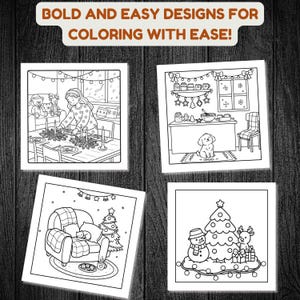 May include: Four black and white coloring pages with holiday themes. One shows a person setting a table, another a dog in a kitchen, a third a cat on a chair, and the last a snowman, reindeer, and Christmas tree. The text at the top says "BOLD AND EASY DESIGNS FOR COLORING WITH EASE!"