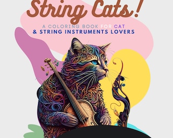 String Cats! A Coloring Book for violin, viola, cello, double bass Instruments Lovers: 27 mandala pages, Printable, Instant Digital download