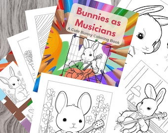 Bunnies as Musicians, A Cute Bunny Coloring Book for Kids/Adults/Music Lovers/Easter, 37 Rabbit pages, Printable, Instant Digital download