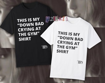Down Bad Taylor Swift Shirt TTPD Vintage Unisex Comfort Colors T-Shirt Gym Shirt Meme Swiftie Shirt Tortured Poets Department Shirt