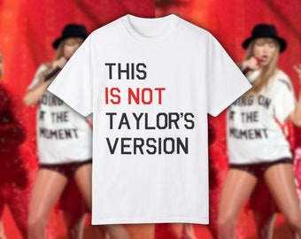 This is Not Taylor's Version Taylor Swift Shirt Eras Tour Outfit Unisex Comfort Colors T-Shirt Swiftie Red 22 Shirt Eras Tour Shirt