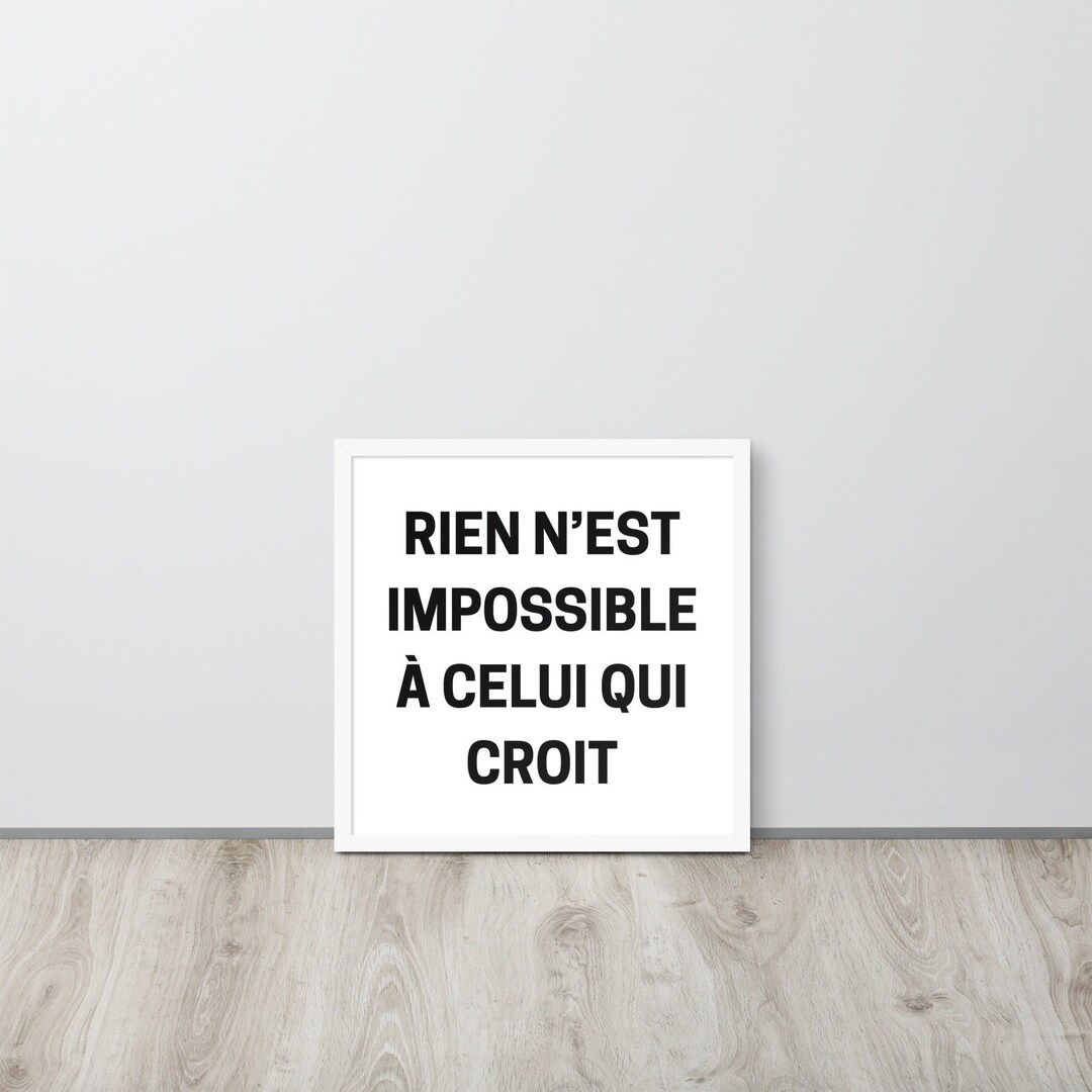 Rien N Est Impossible A Celui Qui Croit Poster Encadré Avec Citation Motivante Rien Nest Impossible - Etsy