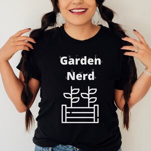 Garden Nerd Gardening T Shirt, Gardening Shirt, Plant Lover Gift, Gardening T-Shirt, Gardening Tshirt, Gardening Tee