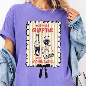 Comfort Colors® Book and Wine Shirt Funny Reading Tee for Book Lovers, One More Chapter and Glass T-Shirt, Cozy Gift for Readers & Wine Fans