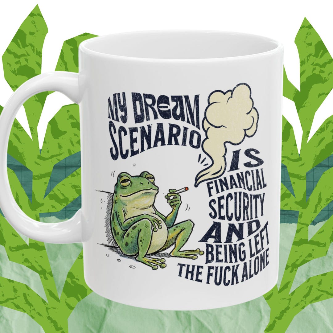 Funny Frog Mug – Unhinged Humor Coffee Cup, Sarcastic Humor Gift, Lazy ...