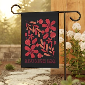 Abolish ICE Garden Flag Bold Floral Protest Banner, Anti-ICE Yard Decor, Social Justice Flag, Political Art for Activists