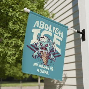 Abolish ICE Garden Flag – No Human Is Illegal Political Protest Banner, Funny Immigration Yard Decor, Anti-ICE Art Flag, Activist Gift