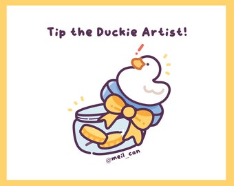 Tip the Duckie Artist | Optional Tip Jar