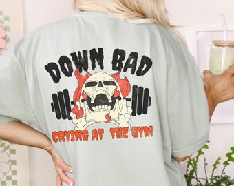 Crying at the Gym, Down Bad, Gym Skull Shirt, Pump Cover, Pump Cover Women Gym Shirt, Pump Cover Tshirt, Weightlifting Shirt, Workout Tshirt