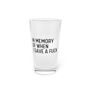 In Memory of Beer Glass,  Beer Gift, Etched Beer Glass, Birthday Gift For Him, Office Humor, Happy Hour, Gift for Dad, Party Beer Glass