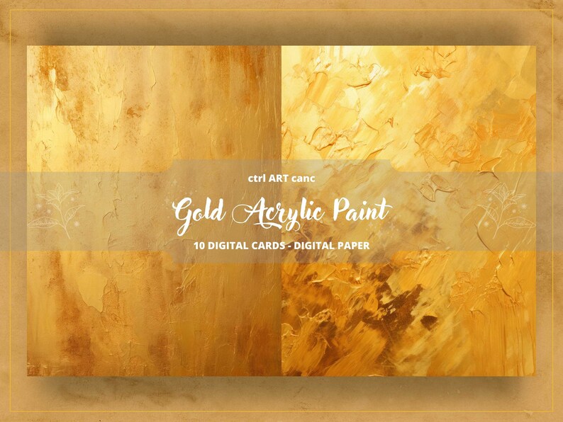 May include: A digital paper pack featuring 10 digital cards with a gold acrylic paint texture. The text "Gold Acrylic Paint" and "10 Digital Cards - Digital Paper" is displayed on the image.