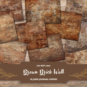 May include: Ten square junk journal papers with a brown brick wall design. The papers have a distressed, aged look with shades of brown and red. The text "Brown Brick Wall" is displayed on a brown banner. Each paper is approximately 20 cm x 20 cm.