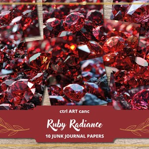 May include: A collection of images showcasing numerous faceted, deep red gemstones. The images are arranged on a wooden surface. The text "Ruby Radiance" and "10 Junk Journal Papers" is displayed on a burgundy banner.