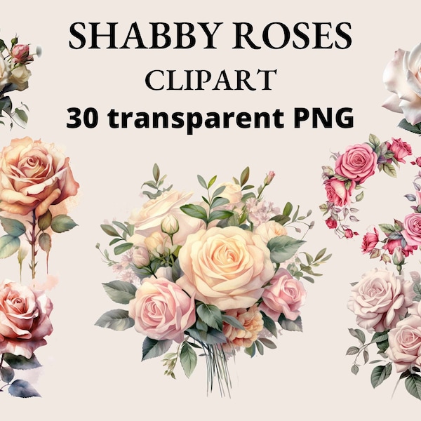 30 Shabby Roses Clipart, Rose Clipart, Shabby Chic, Roses Clipart, Flower Clipart, Romantic, Junk Journal, PNG Bundle