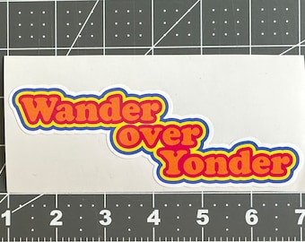 Wander over Yonder Traveler Sticker