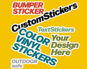 Custom Printed Stickers Die Cut Stickers Vinyl Stickers Cut to Size Stickers Custom Design Sticker Car Stickers Bumper