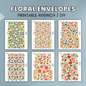 May include: Six printable floral envelopes, each with a unique pattern of flowers in various colors. The envelopes are 4x6 inches and designed for DIY projects. Text on the image reads "FLORAL ENVELOPES" and "Instant Download".