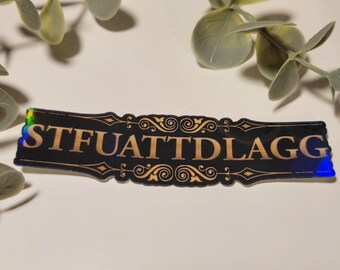 STFUATTDLAGG Holographic Sticker - Die-cut Kindle/Laptop Decal