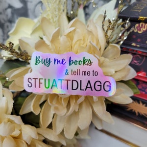 Buy Me Books And Tell Me To STFUATTDLAGG Sticker