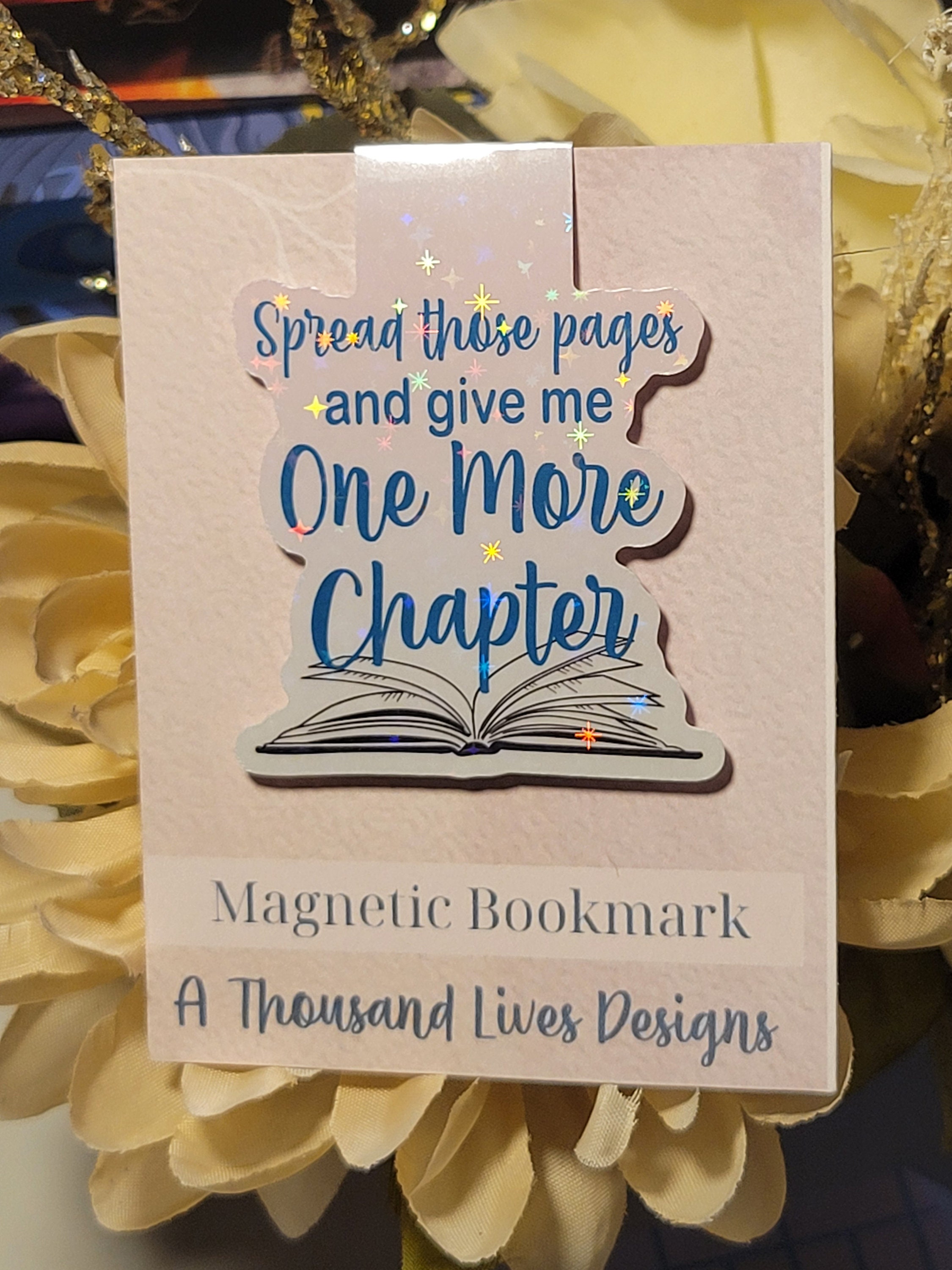 Magnetic Bookmark Spread Those Pages And Give Me One More Chapter