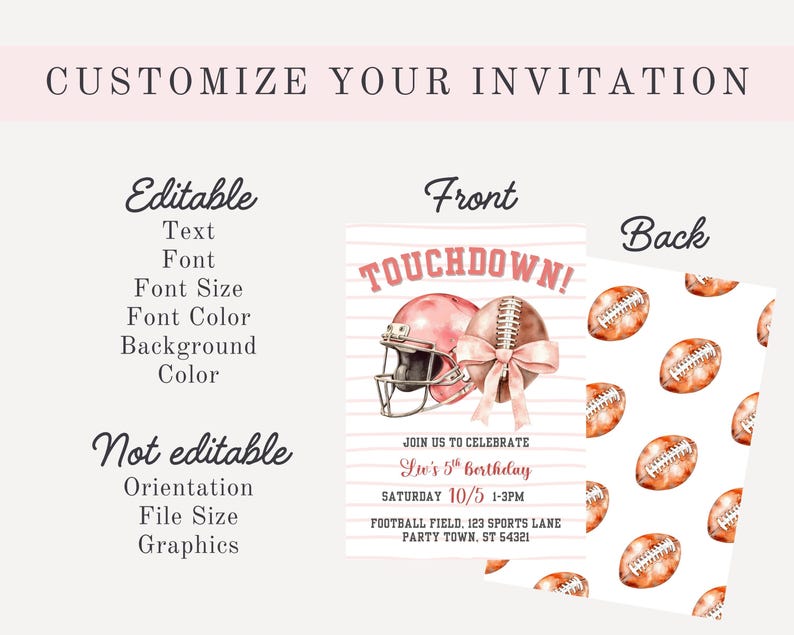 May include: A customizable invitation design with a football theme. The front features a pink football helmet and a football with a bow, with the word "Touchdown!" The back has a pattern of footballs. Text includes event details.