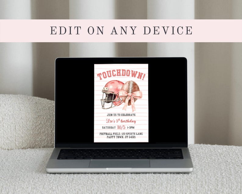 May include: A laptop displays a pink and brown football-themed birthday invitation. The invitation features a football helmet and a football with a bow. Text on the invitation reads "TOUCHDOWN!" and includes party details.