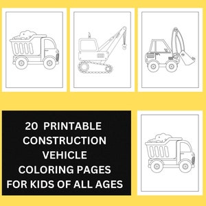 20 Printable Construction Vehicles Coloring Pages| Construction Printable, Construction Games, Construction Activities, Kids Coloring Pages